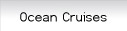 Ocean Cruises