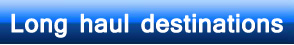 Long Haul Destinations