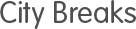 City Breaks