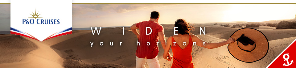 P&O Cruises - Widen Your Horizons