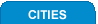 CITIES