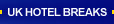 UK HOTEL BREAKS