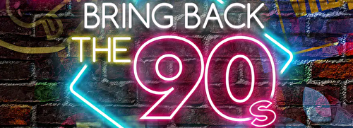 Bring Back the 90's
