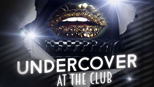 Undercover at The Club