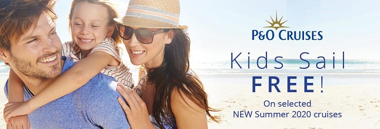 P&O Cruises Kids Sail Free Summer 2020
