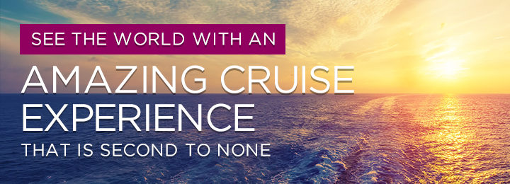 See the world with an Amazing Cruise experience that is second to none