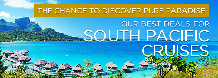 Best deals for South Pacific Cruises