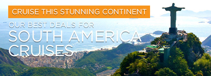 Best Deals for South America Cruises