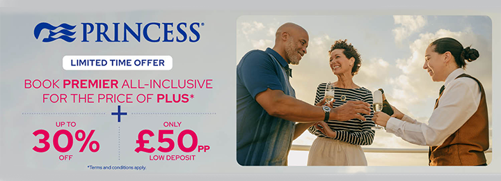 Princess Cruises up to  30% off and only £50pp low deposit